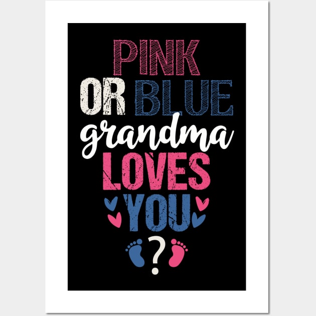 Pink or blue grandma loves you Wall Art by Tesszero